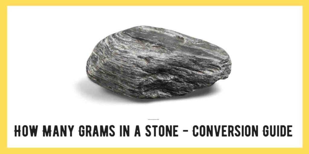 How Many Grams in a Stone